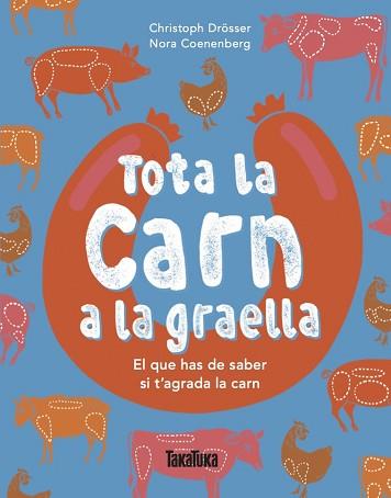 TOTA LA CARN A LA GRAELLA | 9791387718275 | DRÖSSER, CHRISTOPH | Llibreria L'Illa - Llibreria Online de Mollet - Comprar llibres online
