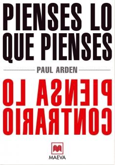 PIENSES LO QUE PIENSES | 9788496748699 | ARDEN, PAUL | Llibreria L'Illa - Llibreria Online de Mollet - Comprar llibres online