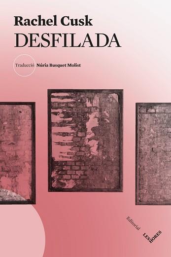 DESFILADA | 9788412901658 | CUSK, RACHEL | Llibreria L'Illa - Llibreria Online de Mollet - Comprar llibres online