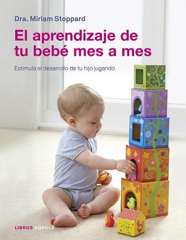 APRENDIZAJE DE TU BEBÉ MES A MES, EL | 9788448018641 | STOPPARD, MIRIAM | Llibreria L'Illa - Llibreria Online de Mollet - Comprar llibres online