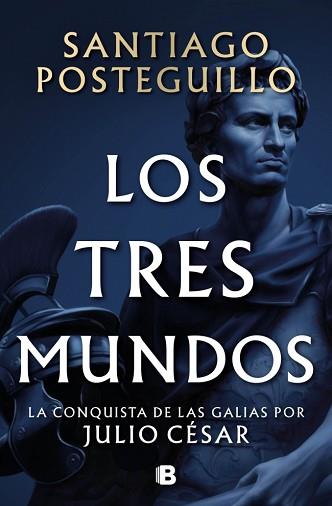 TRES MUNDOS (SERIE JULIO CÉSAR 3) | 9788466682701 | POSTEGUILLO, SANTIAGO