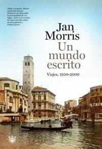 MUNDO ESCRITO. VIAJES, 1950-2000, UN | 9788479013356 | MORRIS, JAN