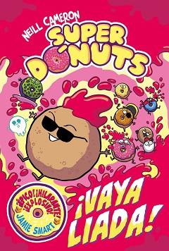 SUPERDÓNUTS 2 - ¡VAYA LIADA! | 9788448872984 | CAMERON, NEILL | Llibreria L'Illa - Llibreria Online de Mollet - Comprar llibres online