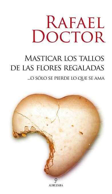 MASTICAR LOS TALLOS DE LAS FLORES REGALADAS | 9788488586124 | DOCTOR, RAFAEL