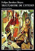 TRATANDOSE DE USTEDES | 9788483101179 | BENITEZ REYES, FELIPE | Llibreria L'Illa - Llibreria Online de Mollet - Comprar llibres online