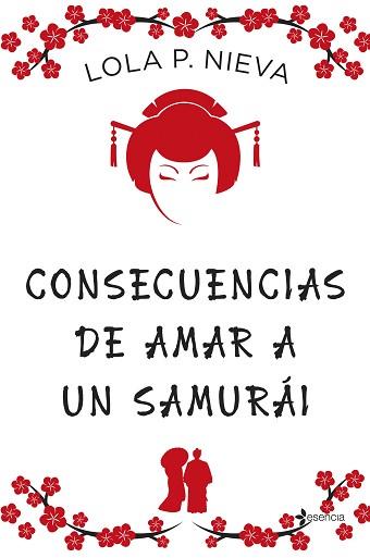 CONSECUENCIAS DE AMAR A UN SAMURÁI | 9788408271819 | NIEVA, LOLA P. | Llibreria L'Illa - Llibreria Online de Mollet - Comprar llibres online