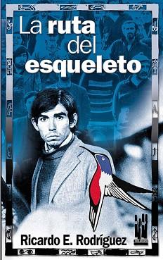 RUTA DEL ESQUELETO, LA | 9788481363456 | RODRIGUEZ,RICARDO E | Llibreria L'Illa - Llibreria Online de Mollet - Comprar llibres online