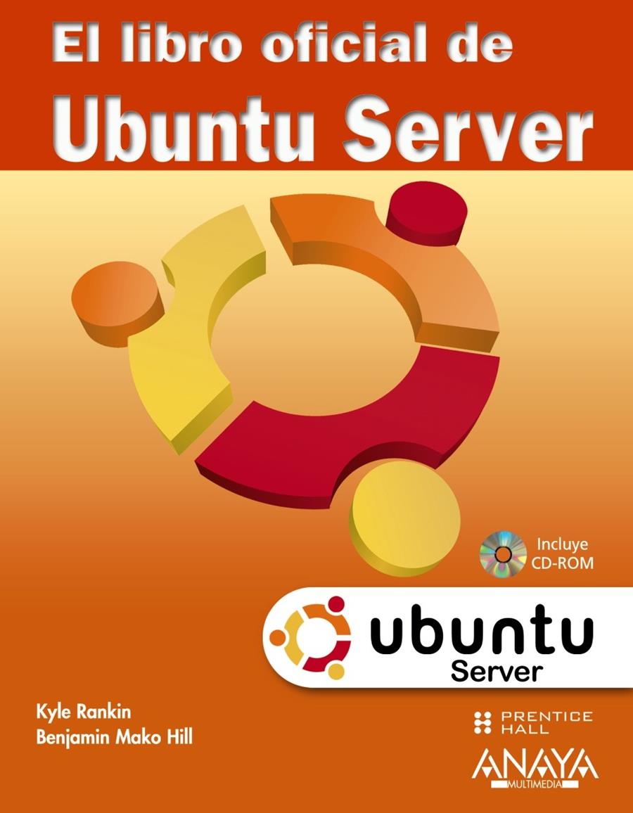 LIBRO OFICIAL DE UBUNTU SERVER, EL | 9788441527263 | RANKIN, KYLE / BENJAMIN MAKO HILL | Llibreria L'Illa - Llibreria Online de Mollet - Comprar llibres online