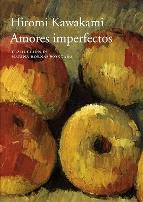 AMORES IMPERFECTOS | 9788416748228 | KAWAKAMI, HIROMI | Llibreria L'Illa - Llibreria Online de Mollet - Comprar llibres online