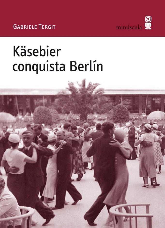 KÄSEBIER CONQUISTA BERLÍN | 9788495587756 | TERGIT, GABRIELE