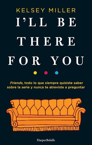 I'LL BE THERE FOR YOU | 9788417216658 | MILLER, KELSEY | Llibreria L'Illa - Llibreria Online de Mollet - Comprar llibres online