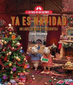 CASA DE LOS RATONES. YA ES NAVIDAD. | 9788410323070 | SCHAAPMAN, KARINA | Llibreria L'Illa - Llibreria Online de Mollet - Comprar llibres online