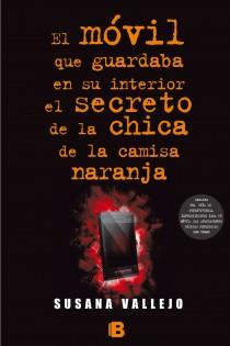 MÓVIL QUE GUARDABA EN SU INTERIOR EL SECRETO DE LA CHICA DE LA CAMISA, EL | 9788466654951 | VALLEJO CHAVARINO, SUSANA | Llibreria L'Illa - Llibreria Online de Mollet - Comprar llibres online