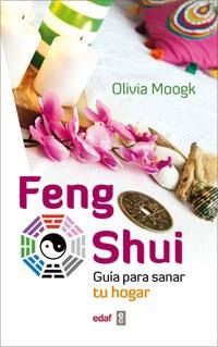 FENG SHUI GUIA PARA SANAR TU HOGAR | 9788441431669 | MOOGK, OLIVIA | Llibreria L'Illa - Llibreria Online de Mollet - Comprar llibres online