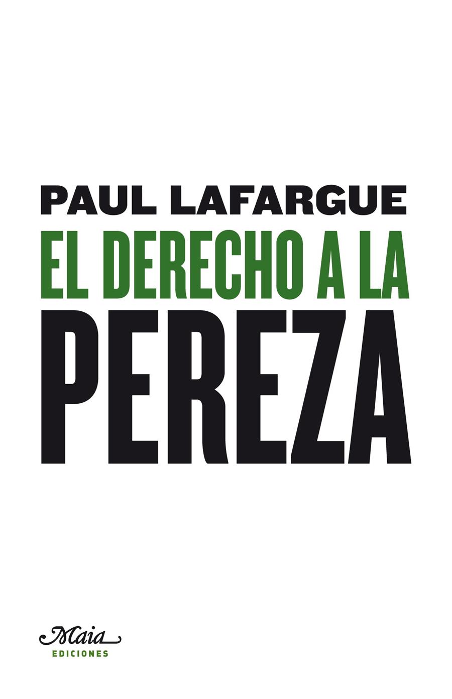 DERECHO A LA PEREZA, EL | 9788492724291 | LAFARGUE, PAUL | Llibreria L'Illa - Llibreria Online de Mollet - Comprar llibres online