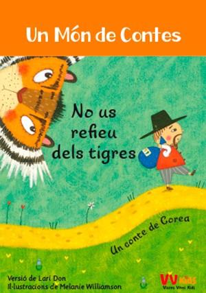 NO US REFIEU DELS TIGRES  | 9788468252001 | DON, LARI / MELANIE WILLIAMSON