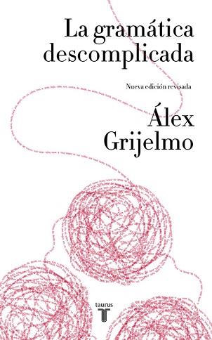 GRAMÁTICA DESCOMPLICADA, LA | 9788430617937 | GRIJELMO, ALEX