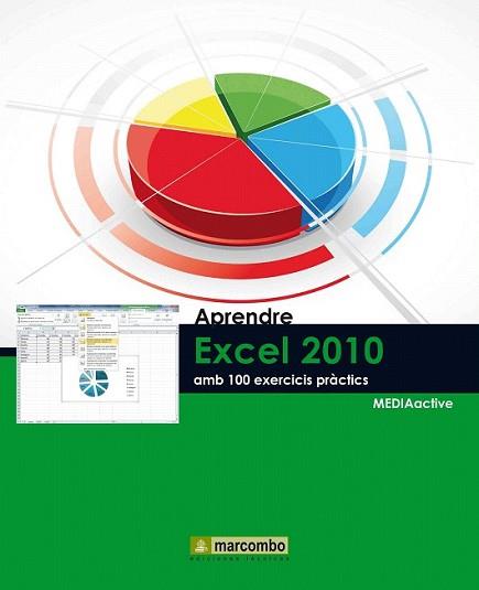 APRENDRE EXCEL 2010 AMB 100 EXERCICIS PRÀCTICS | 9788426716729 | MEDIAACTIVE