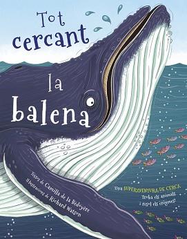 TOT CERCANT LA BALENA | 9788416712342 | BÉDOYÈRE/WATSON | Llibreria L'Illa - Llibreria Online de Mollet - Comprar llibres online