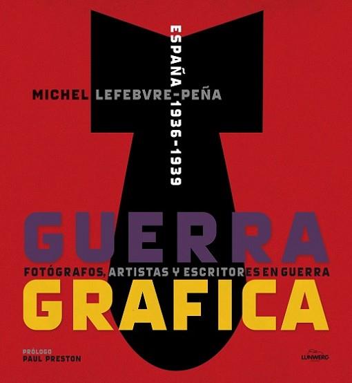 GUERRA GRÁFICA. FOTÓGRAFOS ARTISTAS Y ESCRITORES  EN GUERRA | 9788415888192 | LEFEBVRE, MICHEL | Llibreria L'Illa - Llibreria Online de Mollet - Comprar llibres online