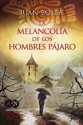 MELANCOLIA DE LOS HOMBRES PAJARO, LA | 9788427037175 | BOLEA, JUAN | Llibreria L'Illa - Llibreria Online de Mollet - Comprar llibres online
