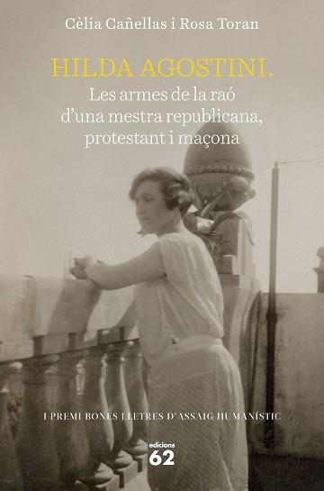 HILDA AGOSTINI: LES ARMES DE LA RAÓ D'UNA MESTRA REPUBLICANA, PROTESTANT I MAÇON | 9788429779752 | TORAN, ROSA/CAÑELLAS, CELIA | Llibreria L'Illa - Llibreria Online de Mollet - Comprar llibres online