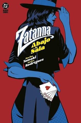 DC BLACK LABEL. ZATANNA: ABAJO LA SALA | 9788410519602 | MARIKO TAMAKI/  JAVIER RODRÍGUEZ