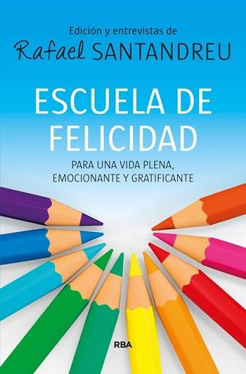 ESCUELA DE FELICIDAD | 9788490563847 | SANTANDREU , RAFAEL | Llibreria L'Illa - Llibreria Online de Mollet - Comprar llibres online