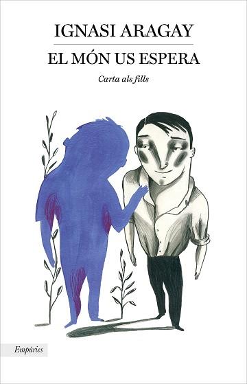 MÓN US ESPERA, EL | 9788417879341 | ARAGAY, IGNASI | Llibreria L'Illa - Llibreria Online de Mollet - Comprar llibres online