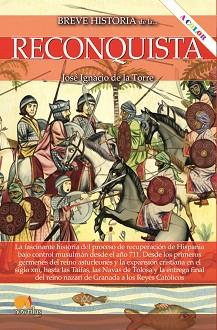 BREVE HISTORIA DE LA RECONQUISTA N. E. COLOR | 9788413052304 | DE LA TORRE RODRÍGUEZ, JOSÉ IGNACIO