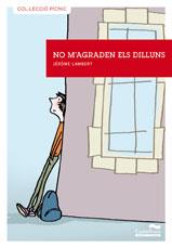 NO M'AGRADEN ELS DILLUNS | 9788415206040 | LAMBERT, JEROME