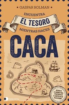 ENCUENTRA EL TESORO MIENTRAS HACES CACA (ED. ESPECIAL SORTEO) | 9791387869090 | ROLMAN, GASPAR | Llibreria L'Illa - Llibreria Online de Mollet - Comprar llibres online