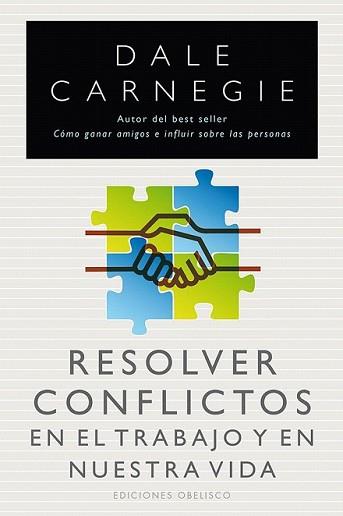 RESOLVER CONFLICTOS EN EL TRABAJO Y EN NUESTRA VIDA | 9788415968030 | CARNEGIE, DALE