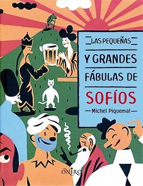 PEQUEÑAS GRANDES FABULAS DE SOPHIOS, LAS | 9788497544658 | PIQUEMAL, MICHEL | Llibreria L'Illa - Llibreria Online de Mollet - Comprar llibres online