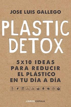PLASTIC DETOX | 9788448025533 | GALLEGO, JOSÉ LUIS | Llibreria L'Illa - Llibreria Online de Mollet - Comprar llibres online