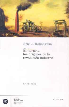 EN TORNO A LOS ORIGENES DE LA REVOLUCION INDUSTRIAL | 9788432303258 | HOBSBAWM, ERIC J. | Llibreria L'Illa - Llibreria Online de Mollet - Comprar llibres online