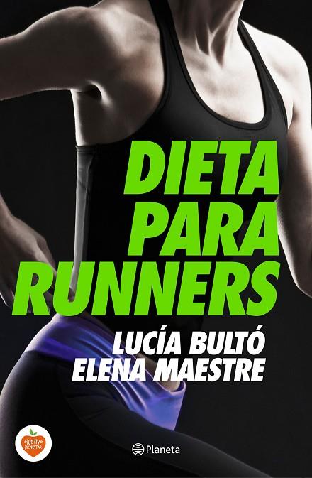 DIETA PARA RUNNERS | 9788408144748 | LUCÍA BULTÓ/ELENA MAESTRE | Llibreria L'Illa - Llibreria Online de Mollet - Comprar llibres online
