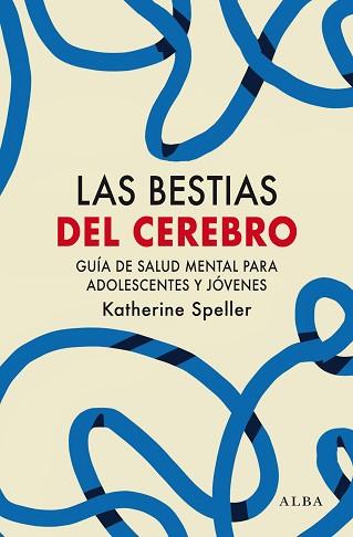 BESTIAS DEL CEREBRO, LAS | 9788411780445 | SPELLER, KATHERINE | Llibreria L'Illa - Llibreria Online de Mollet - Comprar llibres online