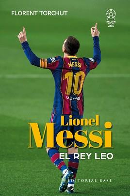 MESSI. EL REY LEO | 9788410043589 | TORCHUT, FLORENT | Llibreria L'Illa - Llibreria Online de Mollet - Comprar llibres online