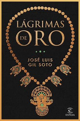 LÁGRIMAS DE ORO | 9788467065091 | GIL SOTO, JOSÉ LUIS | Llibreria L'Illa - Llibreria Online de Mollet - Comprar llibres online