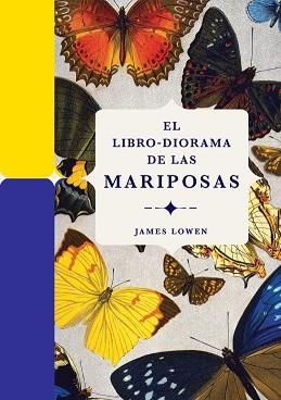 LIBRO-DIORAMA DE LAS MARIPOSAS | 9788410380134 | LOWEN, JAMES | Llibreria L'Illa - Llibreria Online de Mollet - Comprar llibres online