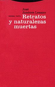 RETRATOS Y NATURALEZAS MUERTAS | 9788481644258 | JIMENEZ LOZANO, JOSE