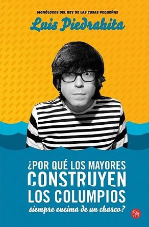 POR QUE LOS MAYORES CONSTRUYEN LOS COLUMPIOS SIEMPRE ENCIMA | 9788466300766 | PIEDRAHITA, LUIS