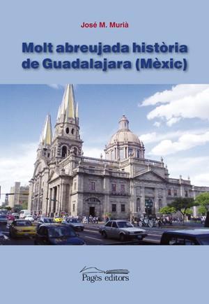 MOLT ABREUJADA HISTORIA DE GUADALAJARA (MEXIC) | 9788497797085 | MURIA, JOSE M. | Llibreria L'Illa - Llibreria Online de Mollet - Comprar llibres online