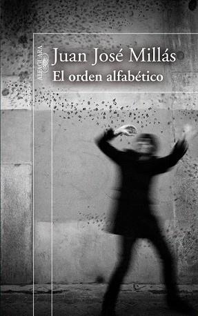 ORDEN ALFABETICO, EL | 9788420473758 | MILLÁS, JUAN JOSÉ | Llibreria L'Illa - Llibreria Online de Mollet - Comprar llibres online