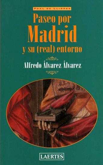 PASEO POR MADRID Y SU REAL ENTORNO | 9788475845142 | ALVAREZ ALVAREZ, ALFREDO
