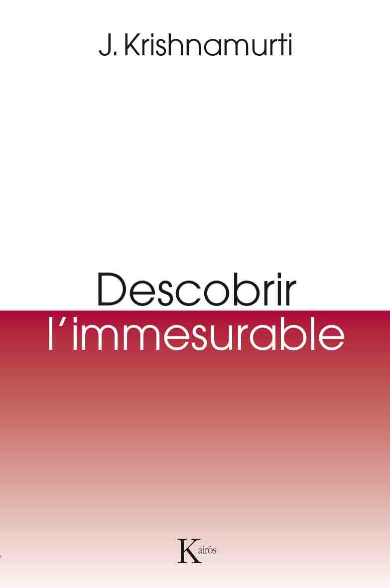 DESCOBRIR L'IMMESURABLE | 9788499885131 | KRISHNAMURTI, JIDDU | Llibreria L'Illa - Llibreria Online de Mollet - Comprar llibres online