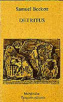 DETRITUS | 9788472230606 | BECKETT, SAMUEL | Llibreria L'Illa - Llibreria Online de Mollet - Comprar llibres online