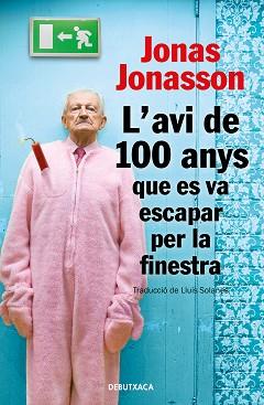 AVI DE 100 ANYS QUE ES VA ESCAPAR PER LA FINESTRA, L' | 9788418132810 | JONASSON, JONAS | Llibreria L'Illa - Llibreria Online de Mollet - Comprar llibres online