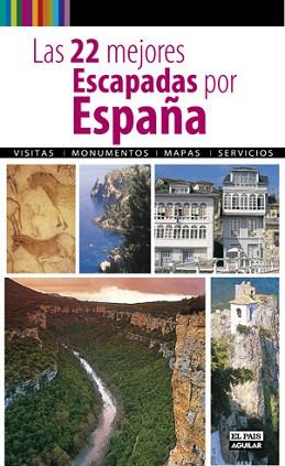 22 MEJORES ESCAPADAS POR ESPAÑA, LAS | 9788403510685 | VARIOS AUTORES